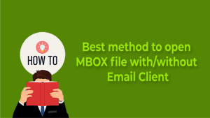 Best Method to Open MBOX file with/without Email Clients | MailsDaddy ...